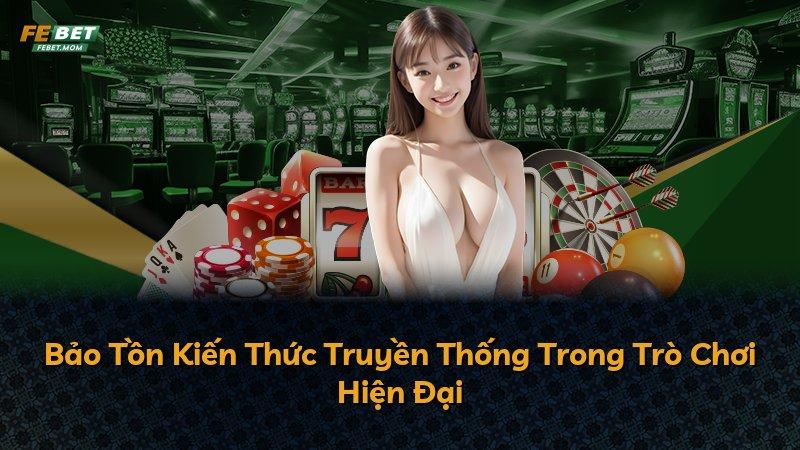 Bảo Tồn Kiến Thức Truyền Thống Trong Trò Chơi Hiện Đại